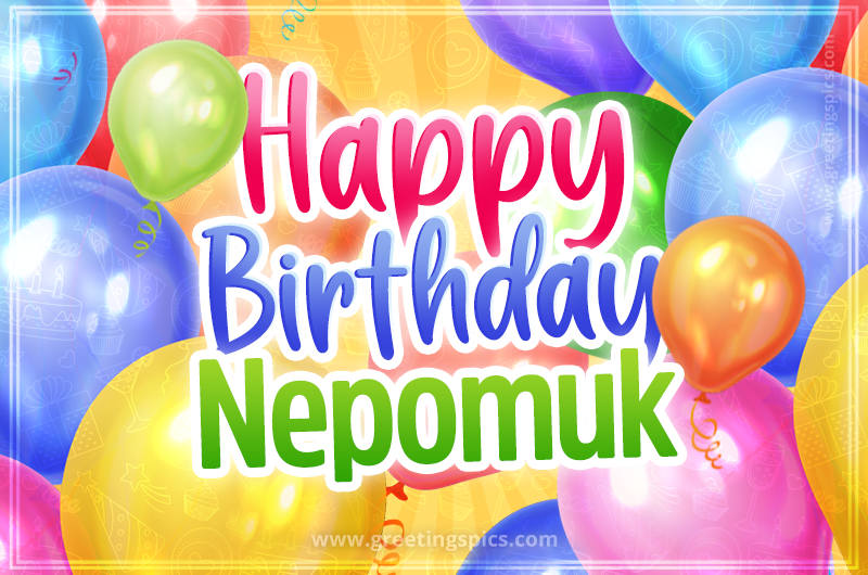 Happy Birthday Nepomuk Image with colorful balloons