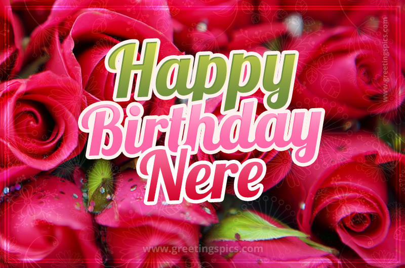 Happy Birthday Nere beautiful Image with red roses