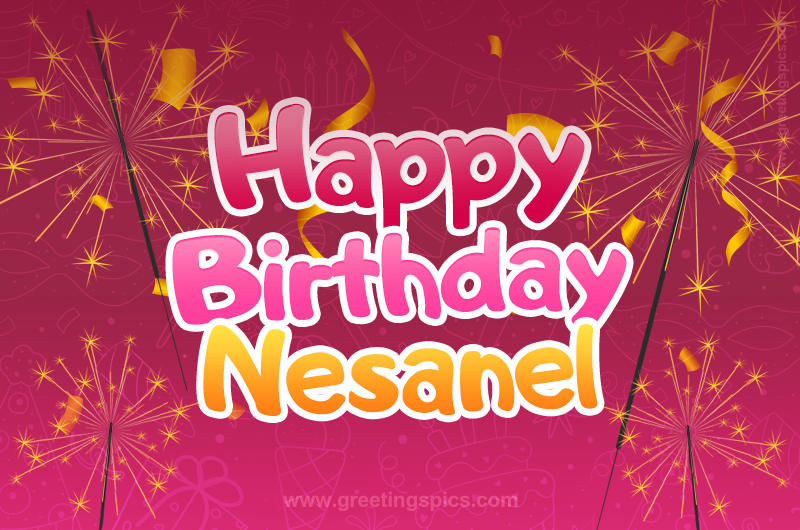 Happy Birthday Nesanel Image with sparklers