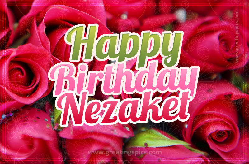 Happy Birthday Nezaket beautiful Image with red roses