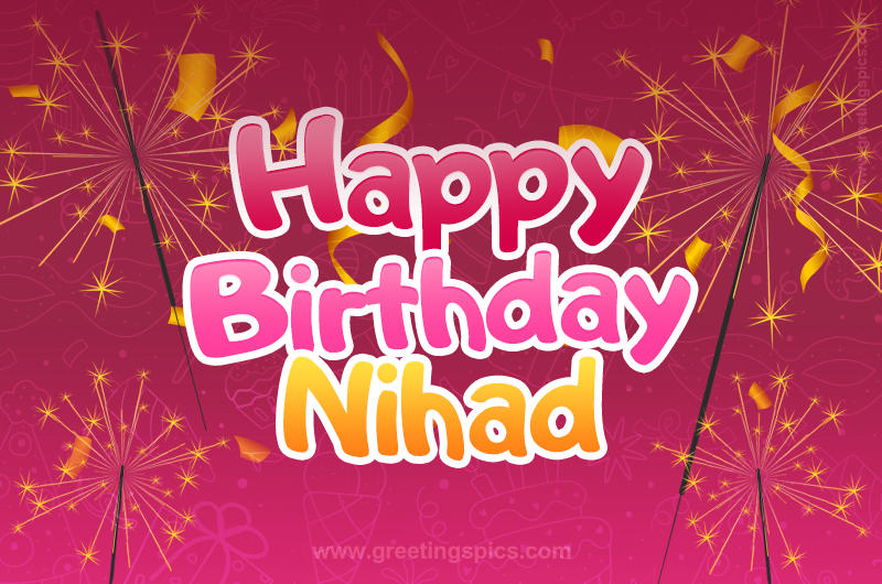 Happy Birthday Nihad Image with sparklers