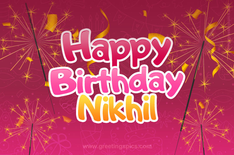 Happy Birthday Nikhil Image with sparklers