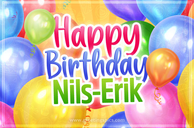 Happy Birthday Nils-Erik Image with colorful balloons