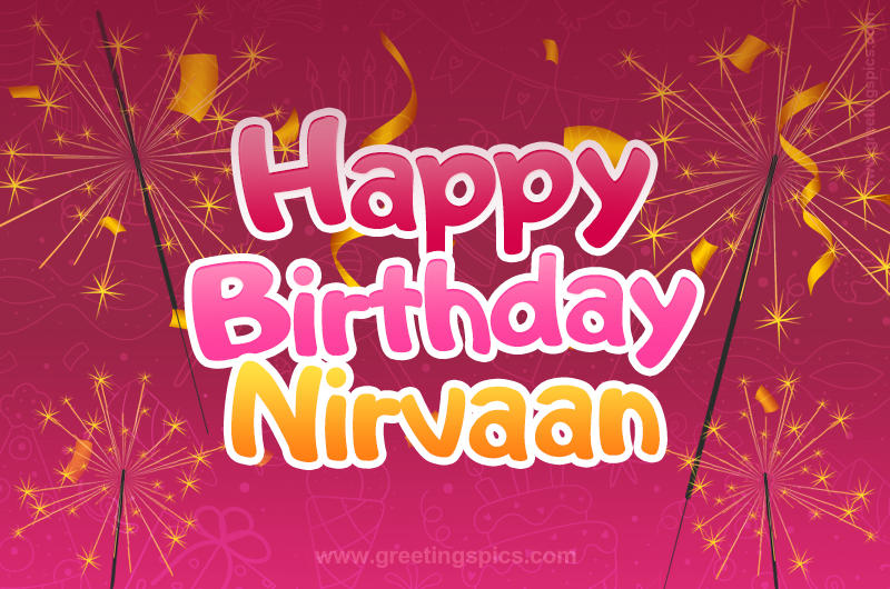 Happy Birthday Nirvaan Image with sparklers