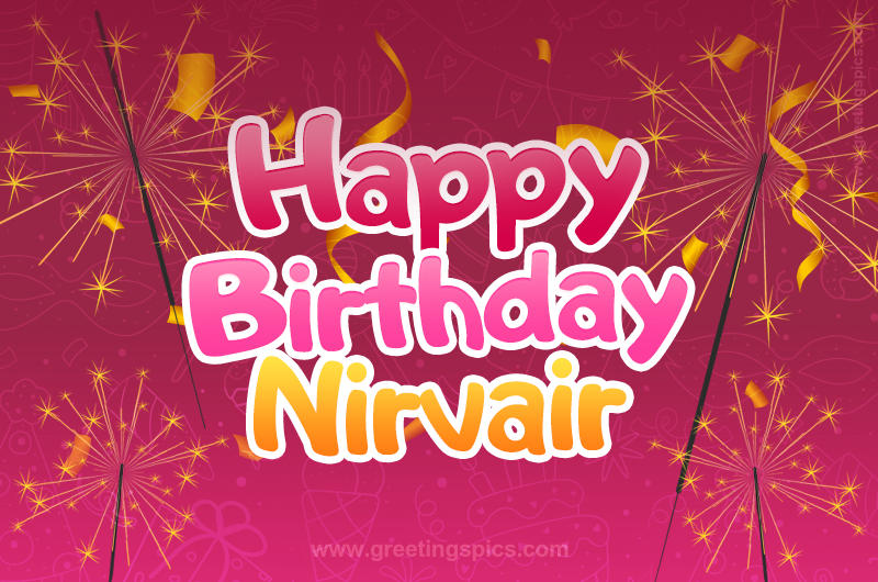 Happy Birthday Nirvair Image with sparklers