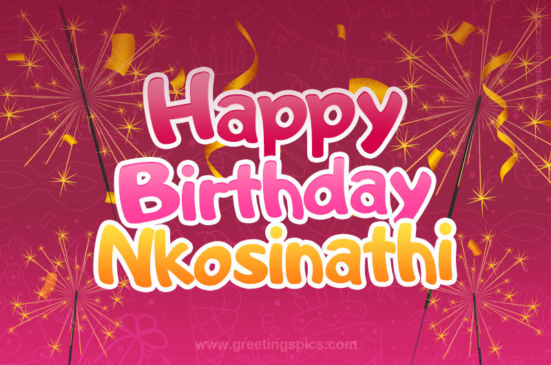 Happy Birthday Nkosinathi Image with sparklers