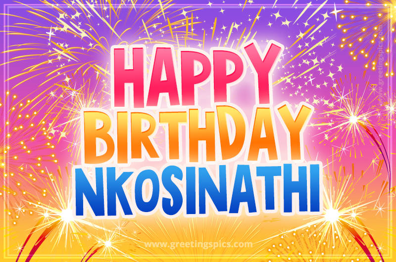 Happy Birthday Nkosinathi Picture with fireworks