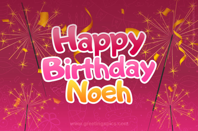 Happy Birthday Noeh Image with sparklers