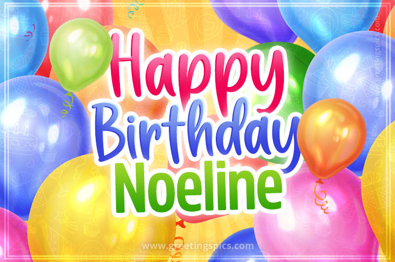 Happy Birthday Noeline Image with colorful balloons