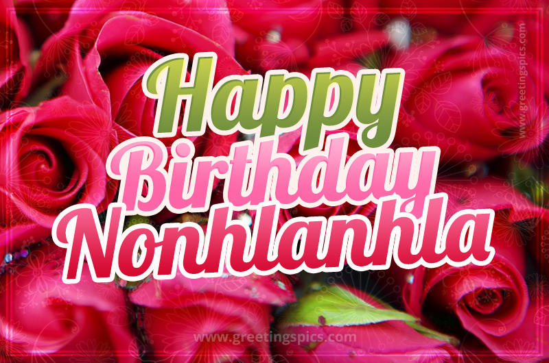 Happy Birthday Nonhlanhla beautiful Image with red roses