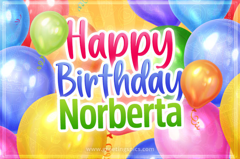 Happy Birthday Norberta Image with colorful balloons