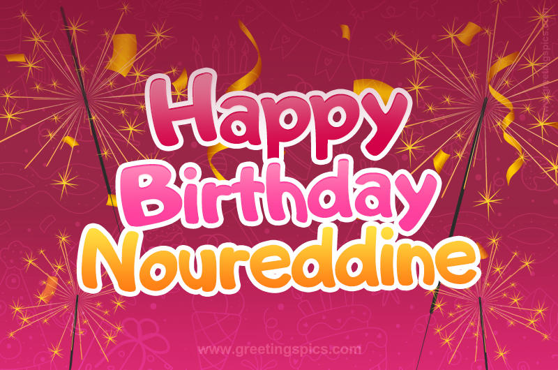 Happy Birthday Noureddine Image with sparklers