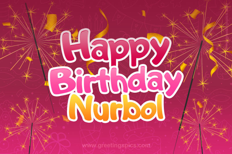 Happy Birthday Nurbol Image with sparklers