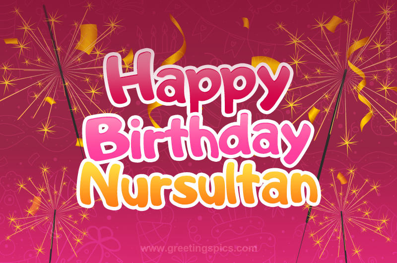 Happy Birthday Nursultan Image with sparklers