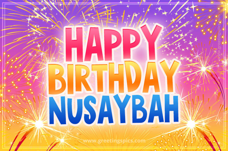 Happy Birthday Nusaybah Picture with fireworks