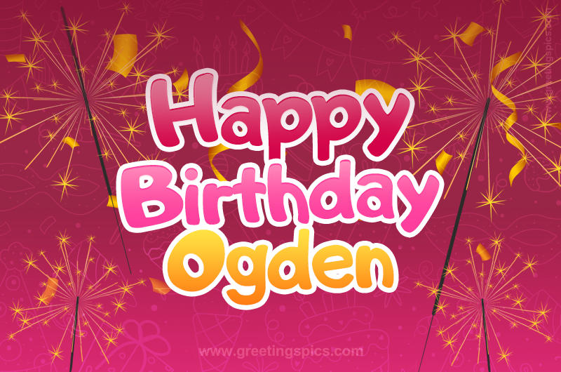 Happy Birthday Ogden Image with sparklers