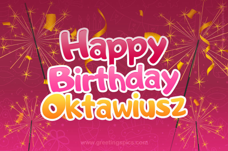 Happy Birthday Oktawiusz Image with sparklers