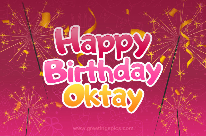 Happy Birthday Oktay Image with sparklers