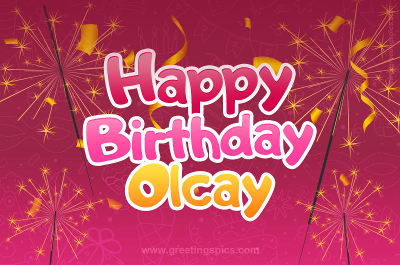 Happy Birthday Olcay Image with sparklers