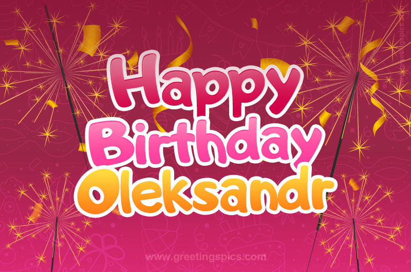 Happy Birthday Oleksandr Image with sparklers