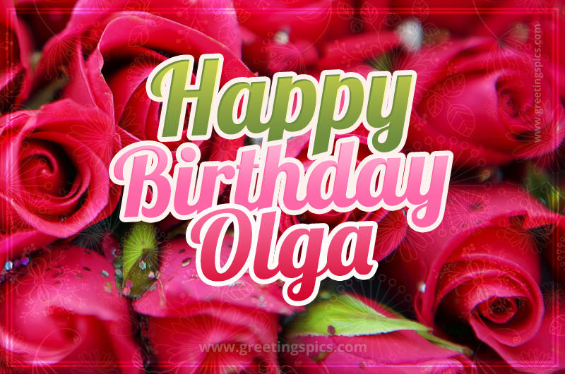 Happy Birthday Olga beautiful Image with red roses