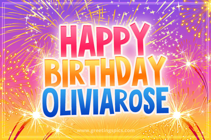 Happy Birthday Oliviarose Picture with fireworks