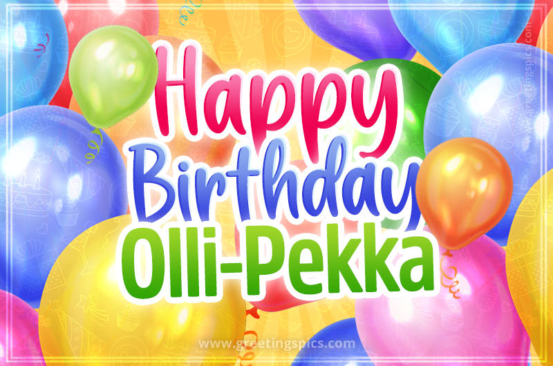 Happy Birthday Olli-Pekka Image with colorful balloons