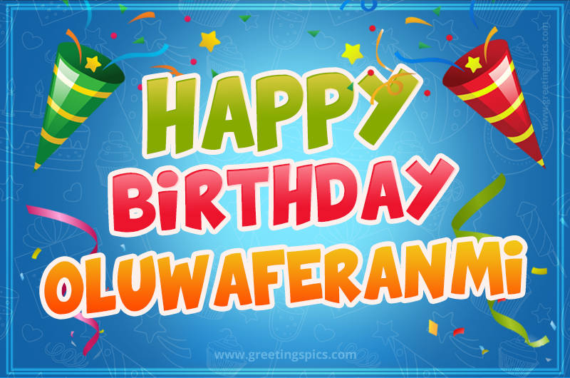 Happy Birthday Oluwaferanmi picture with confetti and party poppers