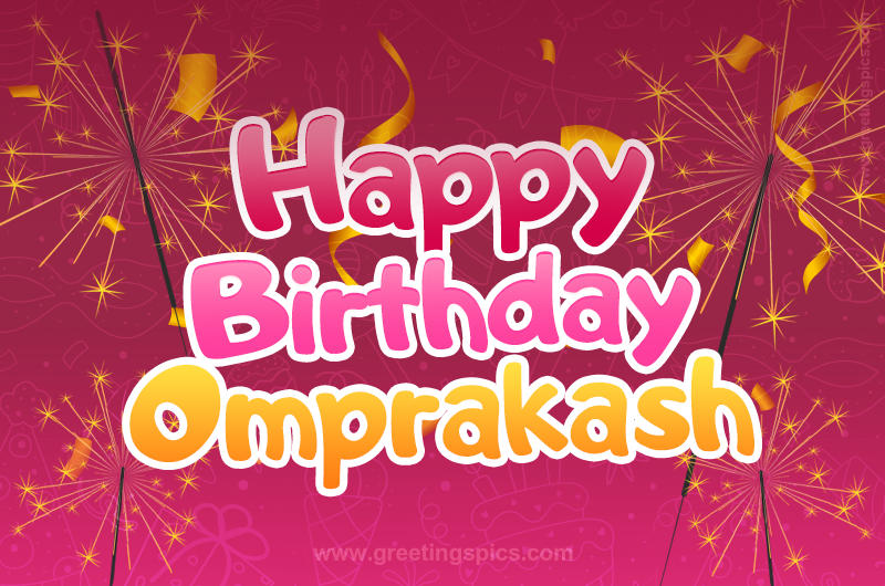 Happy Birthday Omprakash Image with sparklers