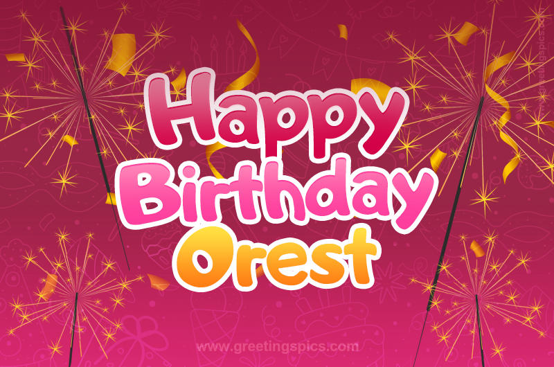 Happy Birthday Orest Image with sparklers