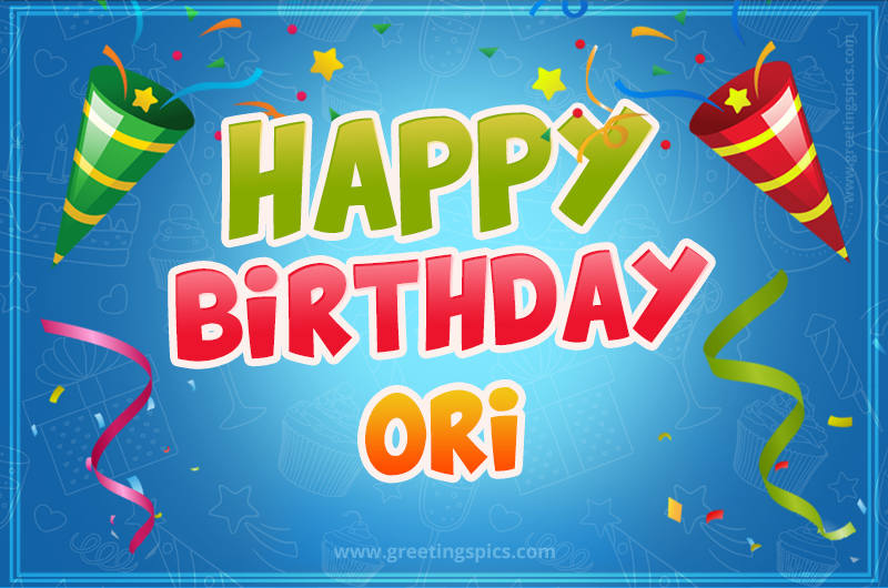 Happy Birthday Ori picture with confetti and party poppers