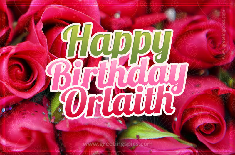 Happy Birthday Orlaith beautiful Image with red roses