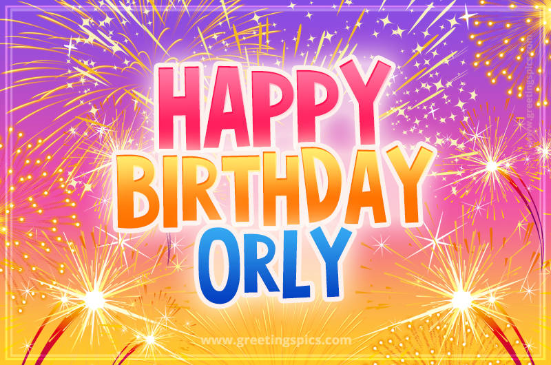 Happy Birthday Orly Picture with fireworks