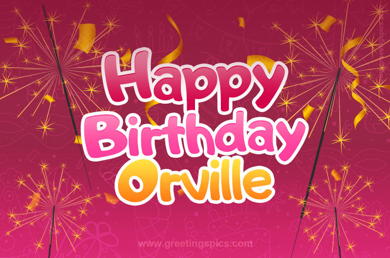 Happy Birthday Orville Image with sparklers