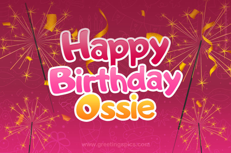 Happy Birthday Ossie Image with sparklers