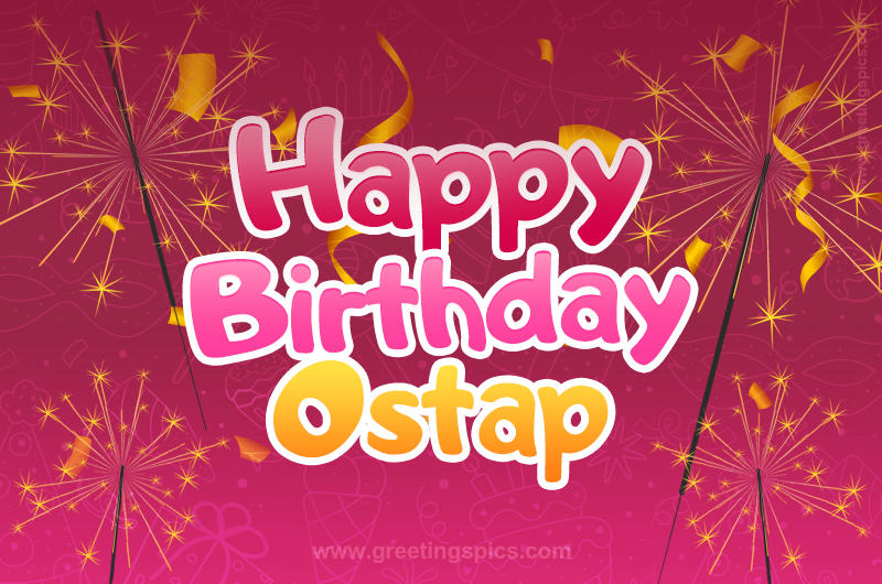 Happy Birthday Ostap Image with sparklers