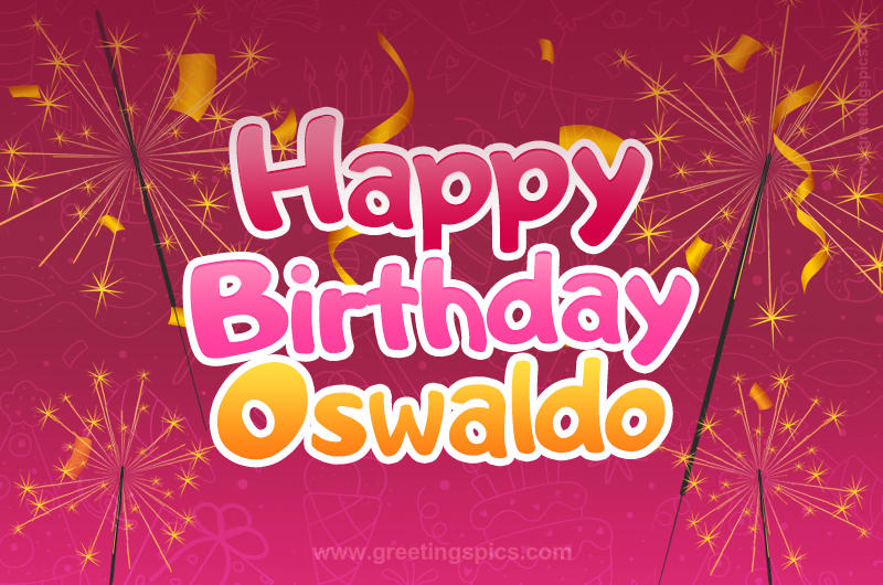 Happy Birthday Oswaldo Image with sparklers