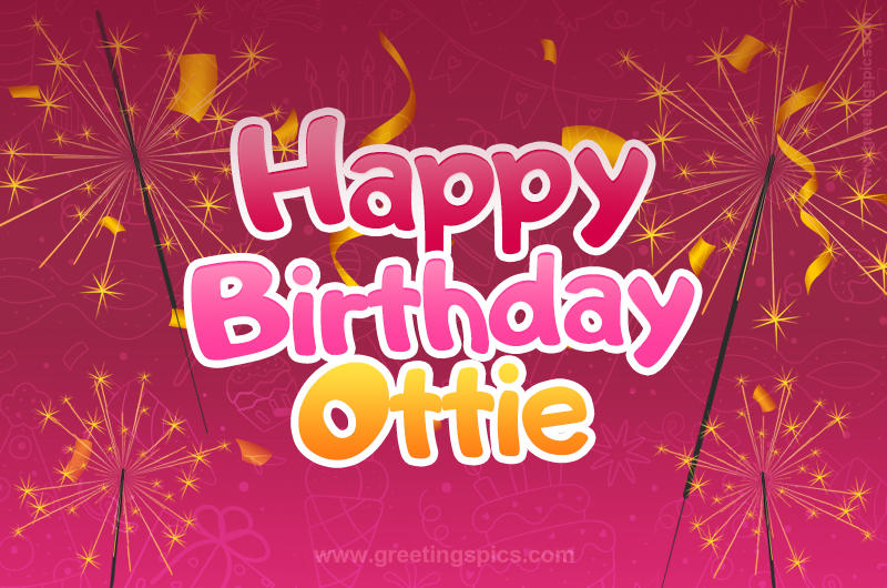 Happy Birthday Ottie Image with sparklers