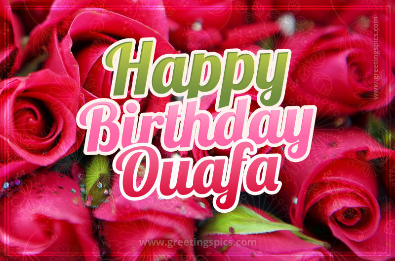 Happy Birthday Ouafa beautiful Image with red roses