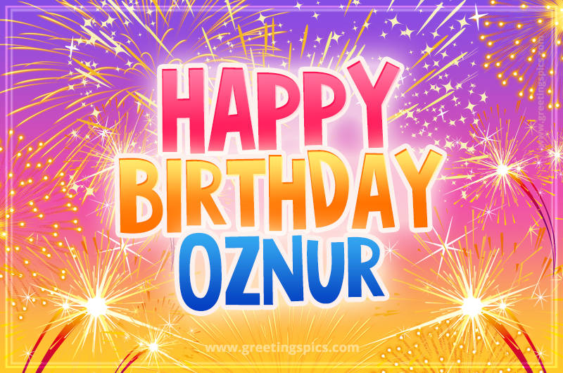 Happy Birthday Oznur Picture with fireworks