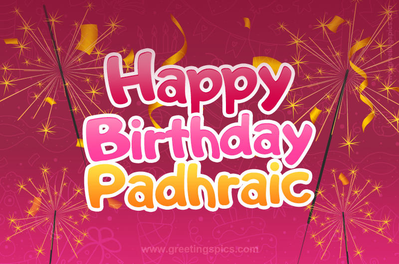 Happy Birthday Padhraic Image with sparklers