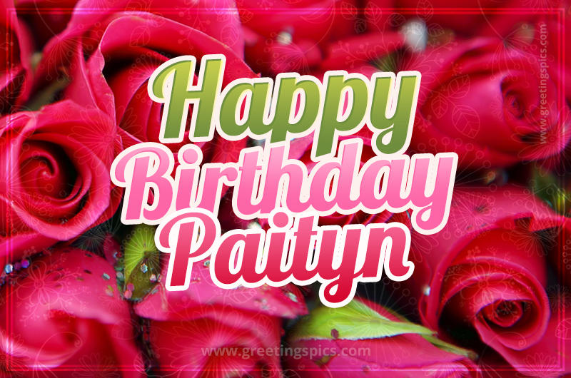 Happy Birthday Paityn beautiful Image with red roses