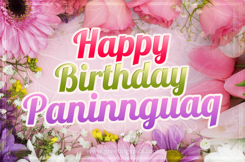 Happy Birthday Paninnguaq Picture with beautiful flowers