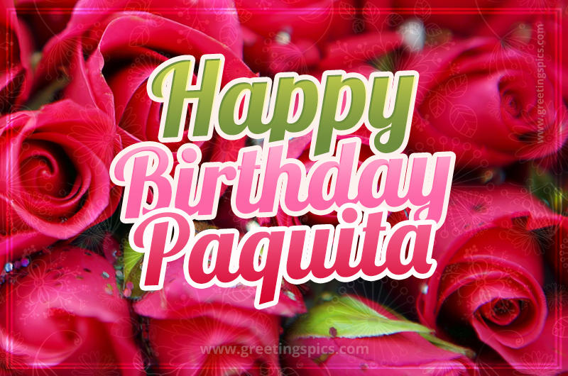 Happy Birthday Paquita beautiful Image with red roses