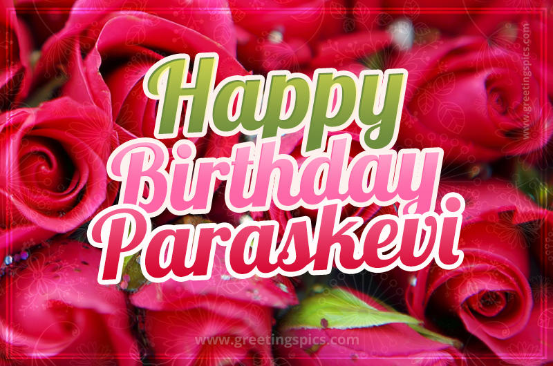 Happy Birthday Paraskevi beautiful Image with red roses