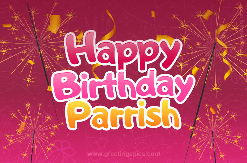 Happy Birthday Parrish Image with sparklers