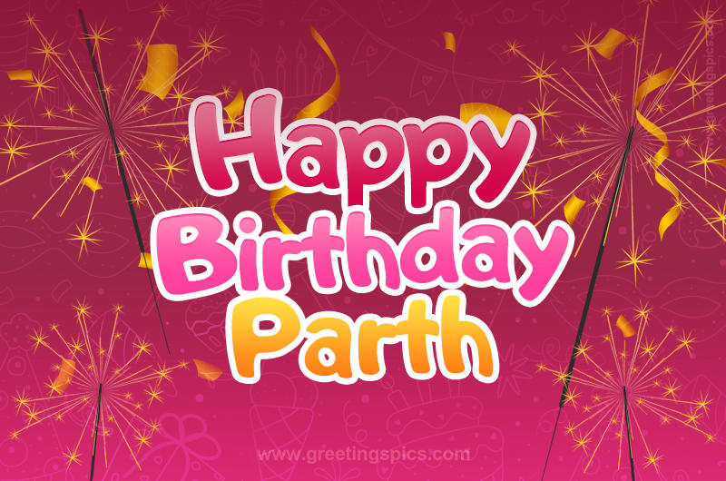 Happy Birthday Parth Image with sparklers