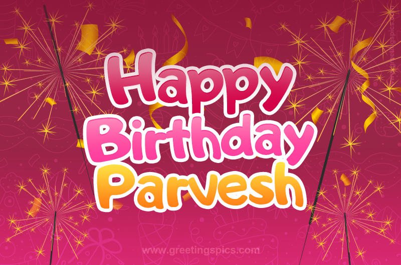 Happy Birthday Parvesh Image with sparklers