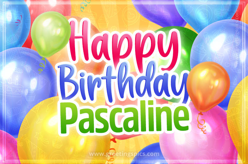 Happy Birthday Pascaline Image with colorful balloons