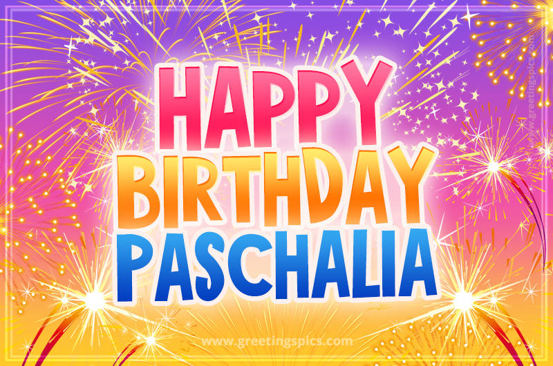 Happy Birthday Paschalia Picture with fireworks